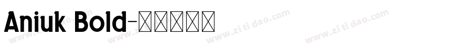 Aniuk Bold字体转换